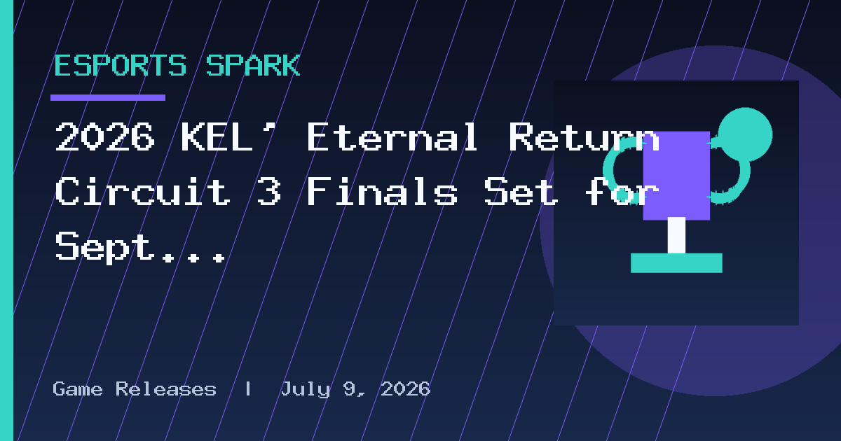 2026 KEL' Eternal Return Circuit 3 Finals Set for Sept. 20 in Asan