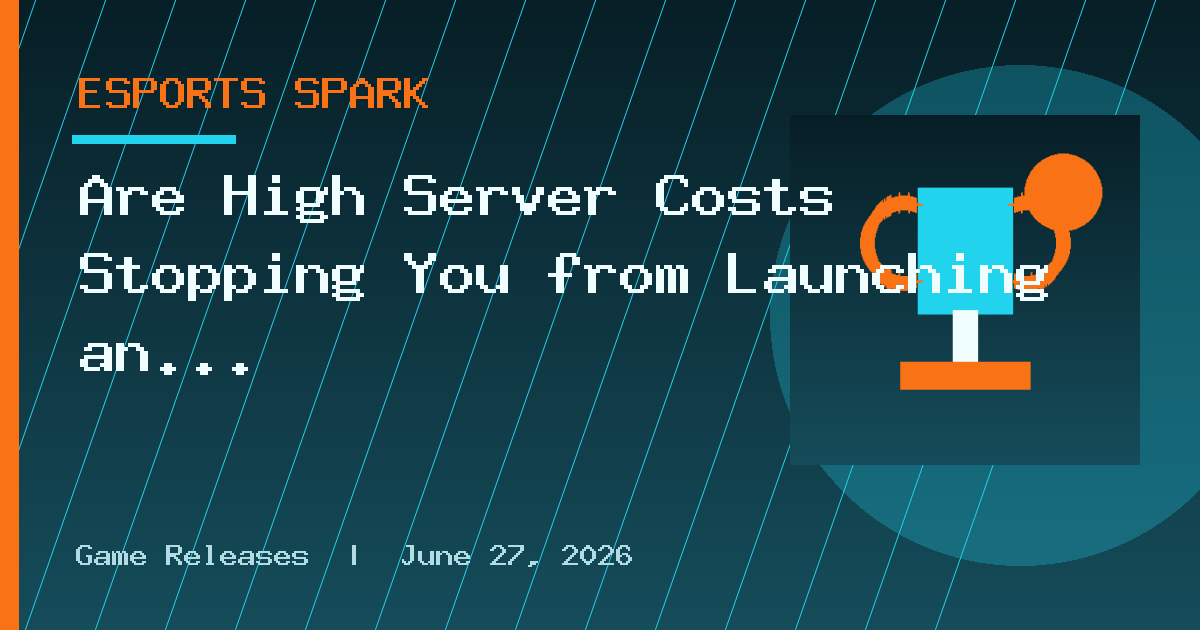 Are High Server Costs Stopping You from Launching an Esports Community?