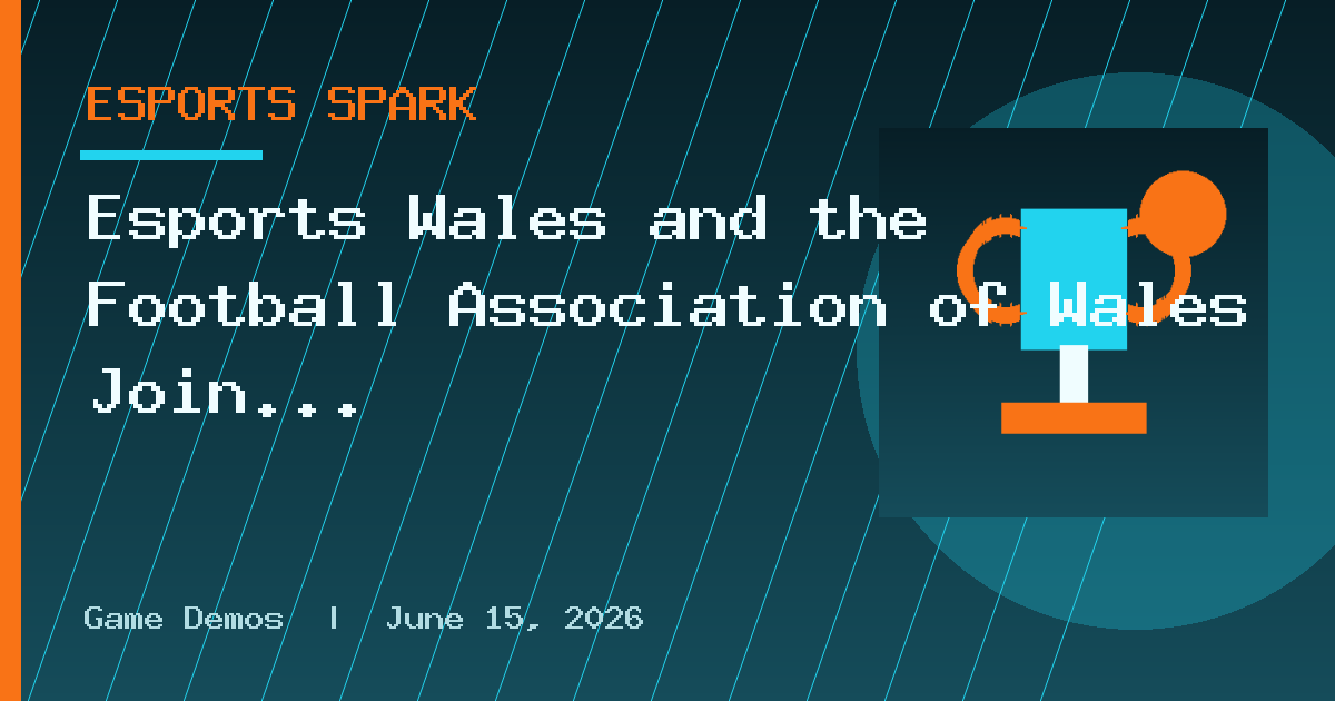 Esports Wales and the Football Association of Wales Join Forces to Enter Welsh