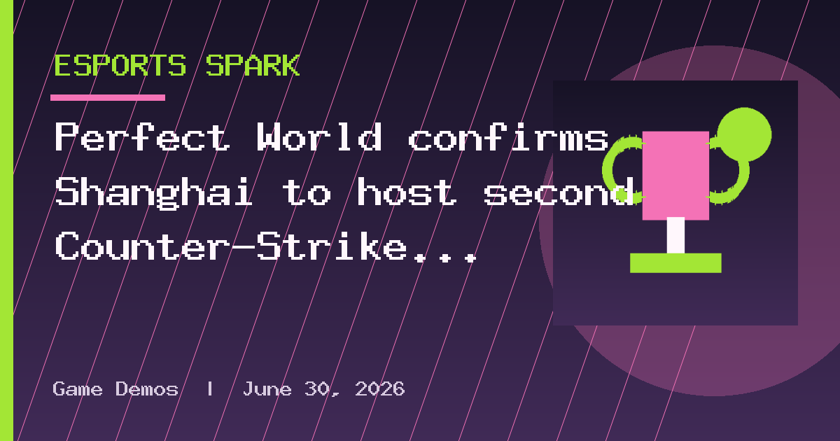 Perfect World confirms Shanghai to host second Counter-Strike Major of 2027