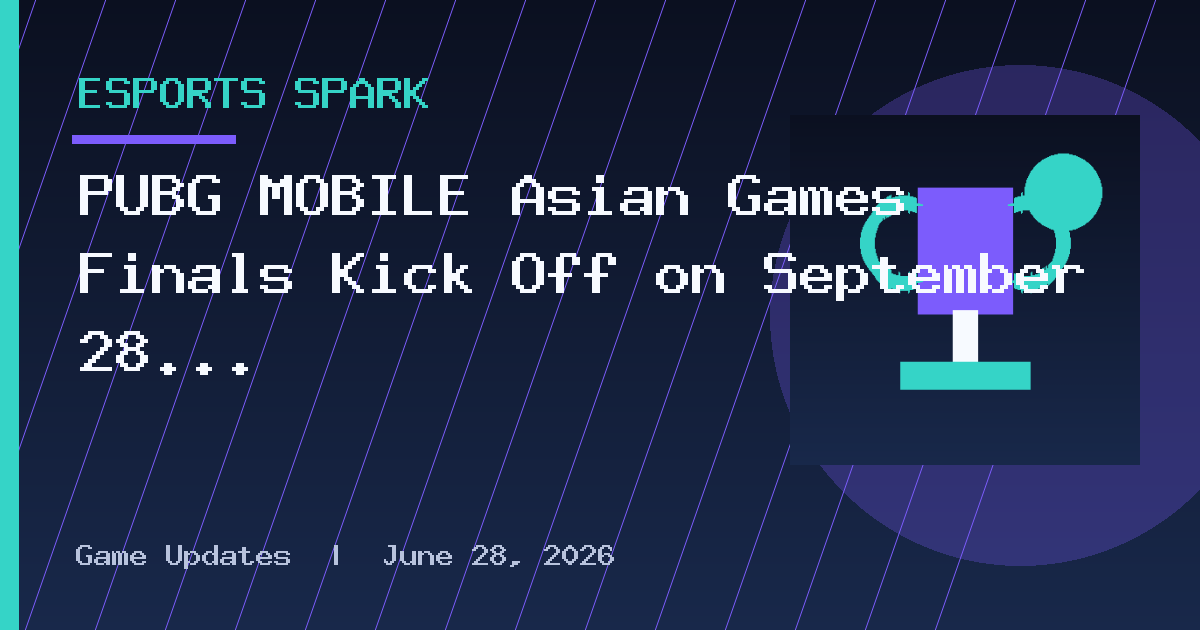PUBG MOBILE Asian Games Finals Kick Off on September 28
