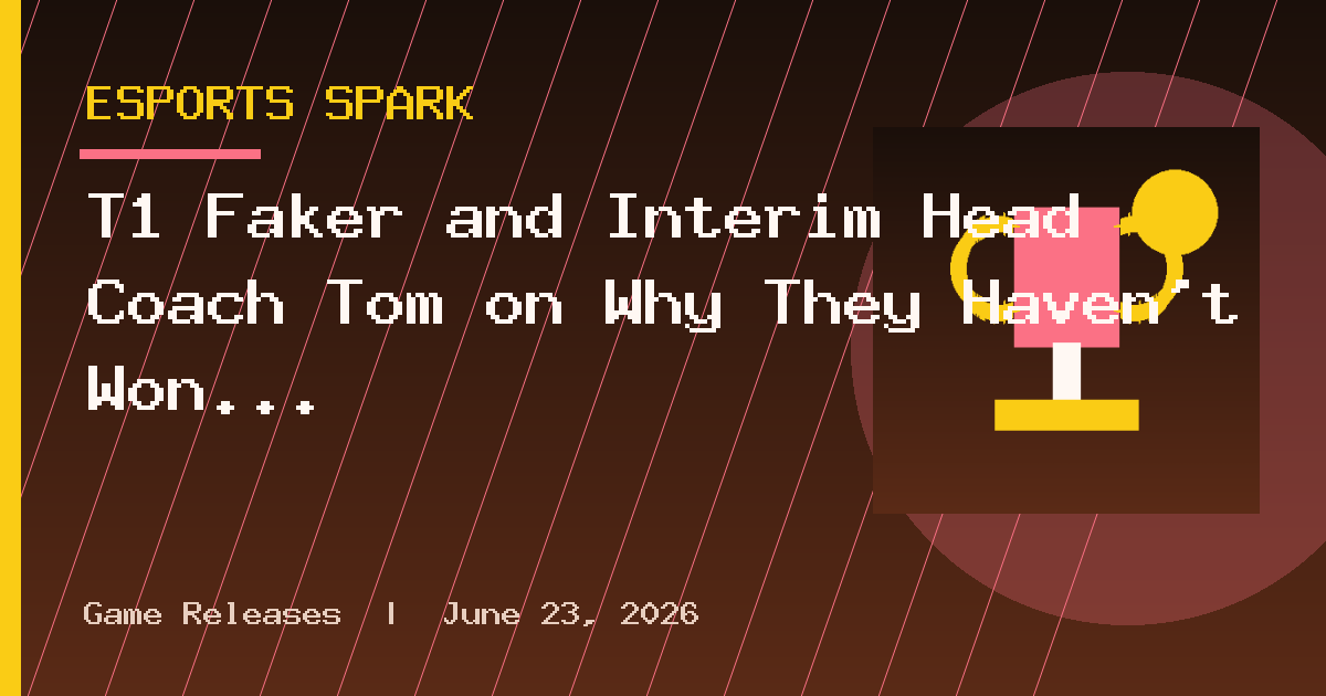 T1 Faker and Interim Head Coach Tom on Why They Haven't Won an LCK